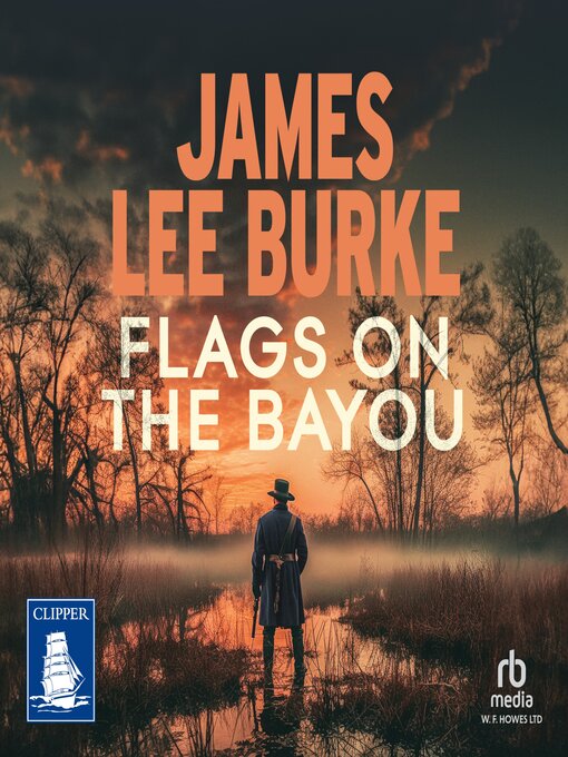 Title details for Flags on the Bayou by James Lee Burke - Available